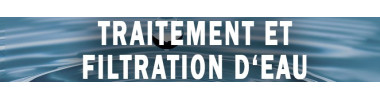 Traitement et filtration d'eau